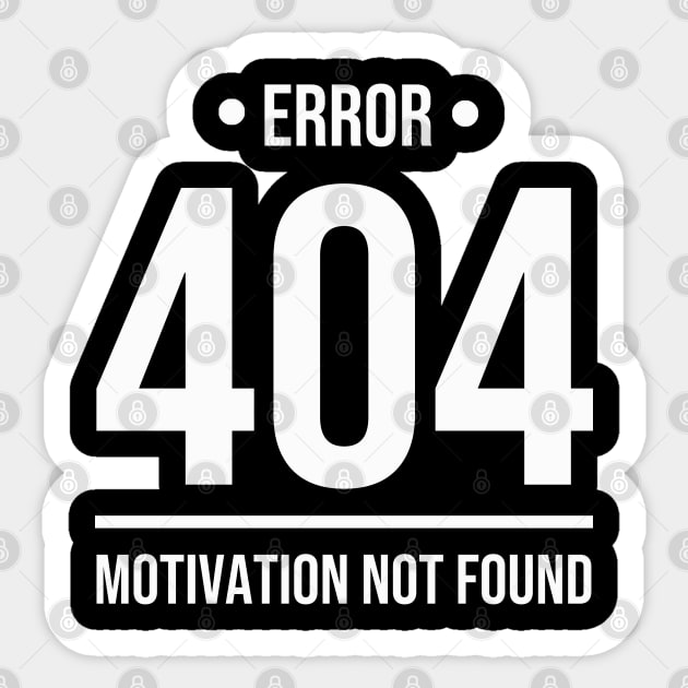 Error 404 Motivation Not Found - Whitecolor Sticker by mursyidinejad